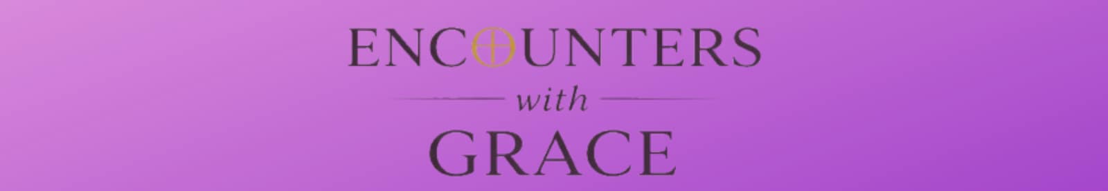 Text "ENCOUNTERS with GRACE" on a purple gradient background.